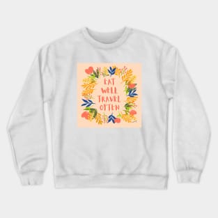 Eat Well Travel Often Peach | Floral Wreath | Quote Crewneck Sweatshirt